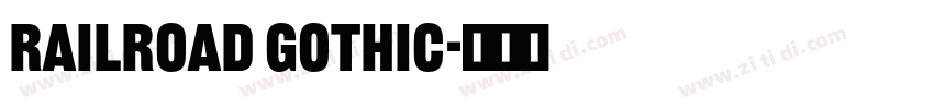 Railroad Gothic字体转换 Railroad Gothic字体转换